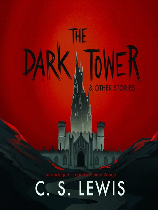 Title details for The Dark Tower, and Other Stories by C. S. Lewis - Wait list